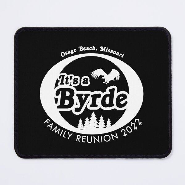 Item preview, It's a Byrde Family Reunion 2022 - Ozark Mountains - Osage Beach, Missouri designed and sold by MemeBullies.