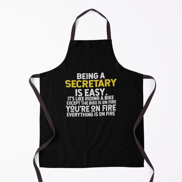Item preview, Being A Secretary Is Easy It's Like Riding A Bike Except The Bike Is On Fire You're On Fire Everything Is On Fire designed and sold by TeesYouWant.