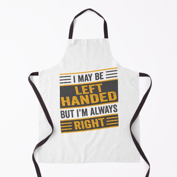 Item preview, I May Be Left Handed But I'm Always Right designed and sold by SaliDesigner.