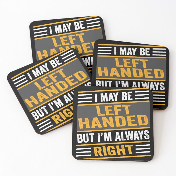 Item preview, I May Be Left Handed But I'm Always Right designed and sold by SaliDesigner.