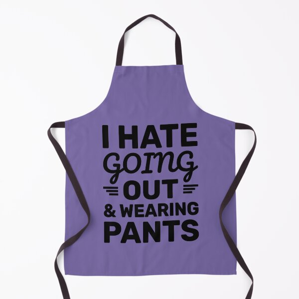 Item preview, Hate Going Out & Wearing Pants | Funny Quote designed and sold by Dev-Ang.