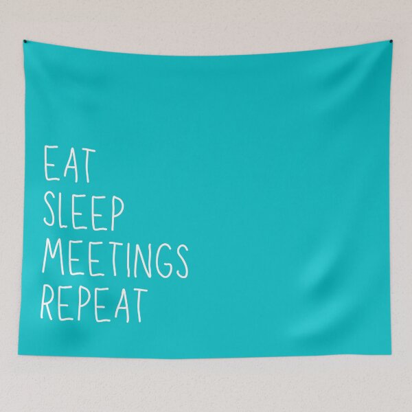 Item preview, Eat, Sleep, Meetings, Repeat. AA Slogan. designed and sold by superbling.