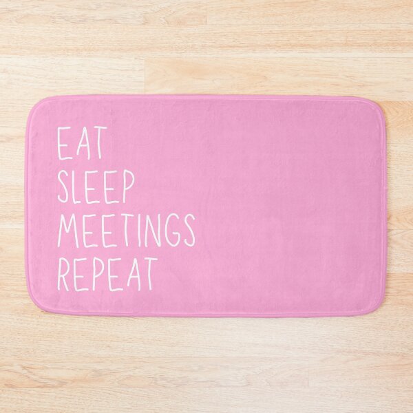 Item preview, Eat, Sleep, Meetings, Repeat. AA Slogan. designed and sold by superbling.