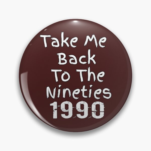 Item preview, Take me back to the nineties  (3) designed and sold by GoodDesignCo09.