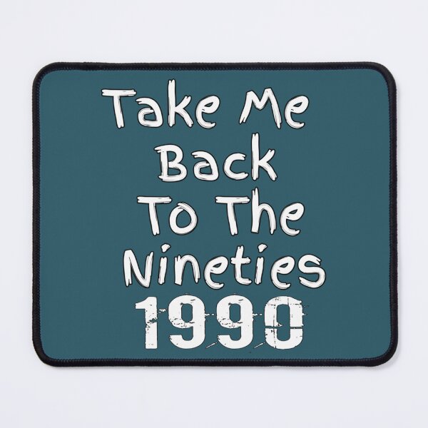Item preview, Take me back to the nineties (3) designed and sold by GoodDesignCo09.
