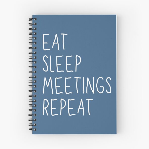 Item preview, Eat, Sleep, Meetings, Repeat. AA Slogan. designed and sold by superbling.
