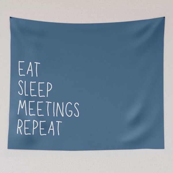 Item preview, Eat, Sleep, Meetings, Repeat. AA Slogan. designed and sold by superbling.