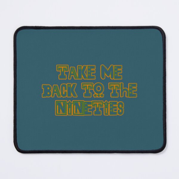 Item preview, Take me back to the nineties (4) designed and sold by GoodDesignCo09.