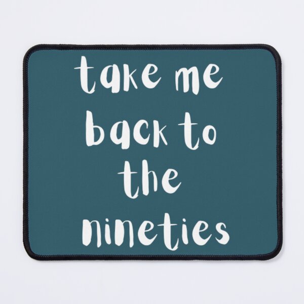 Item preview, take me back to the nineties (14) designed and sold by GoodDesignCo09.