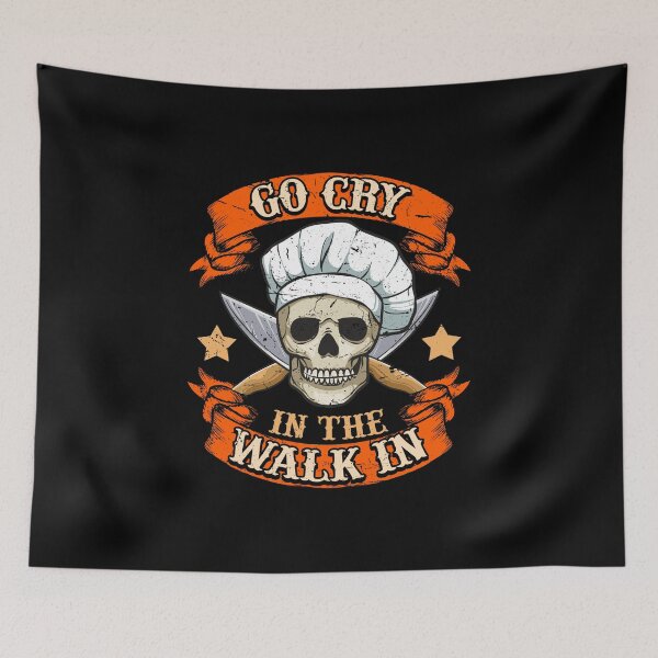 Item preview, Go Cry In the Walk In Cook Chef Cooking BBQ designed and sold by 2blackcherries.