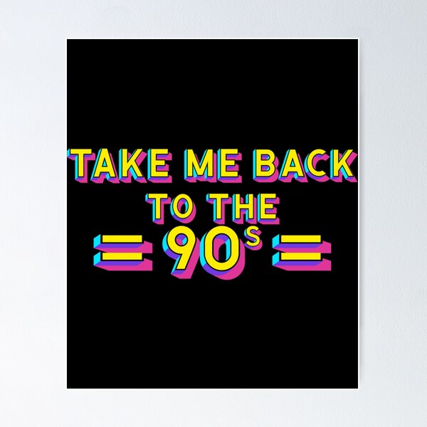 Item preview, Take Me Back To The Nineties Funny Nineties Quote-Funny Gift For Nineties Lover          designed and sold by GoodDesignCo09.