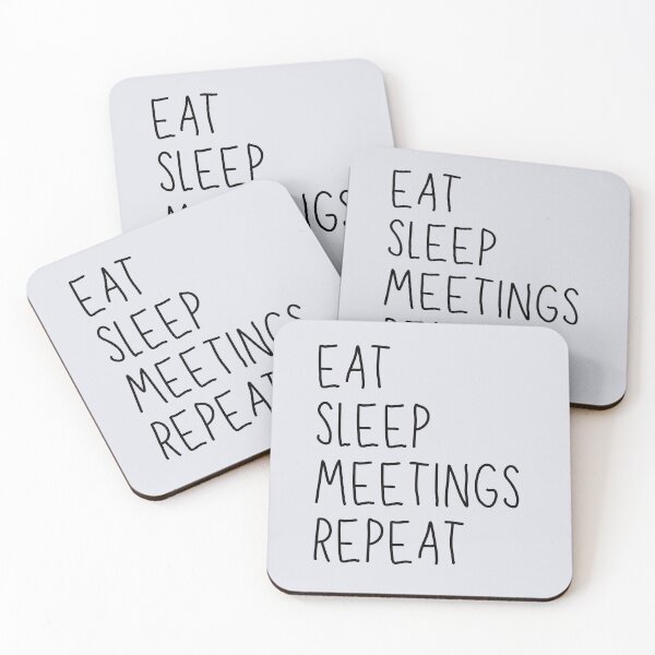 Item preview, Eat, Sleep, Meetings, Repeat. AA Slogan. designed and sold by superbling.