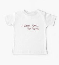 Austin's "I love you so much" Baby Tee