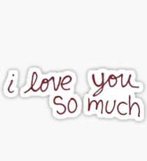 Austin's "I love you so much" Sticker