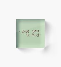 Austin's "I love you so much" Acrylic Block