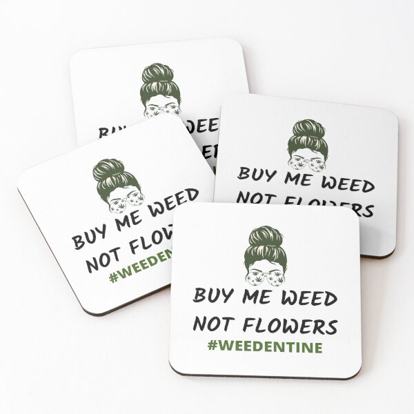 Item preview, BUY ME WEED NOT FLOWERS weedentine designed and sold by AlfaEcho.