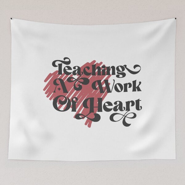 Item preview, Teaching a Work of Heart Valentine Quote designed and sold by Ala Muk.