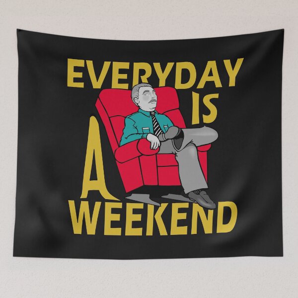 Item preview, Everyday Is A Weekend designed and sold by roleshop.