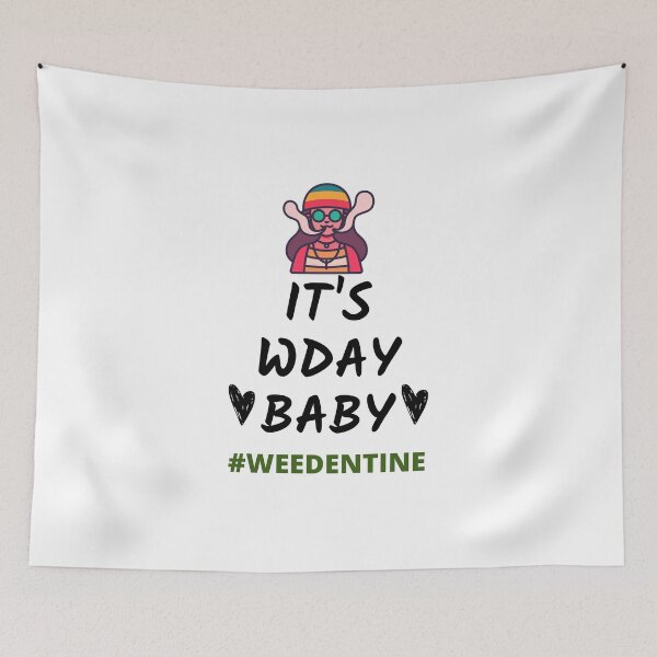Item preview, ITS WDAY BABY- WEEDENTINE designed and sold by AlfaEcho.