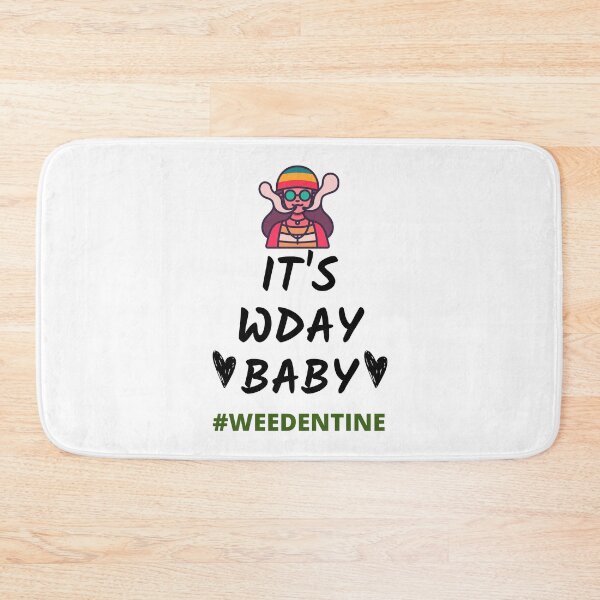 Item preview, ITS WDAY BABY- WEEDENTINE designed and sold by AlfaEcho.