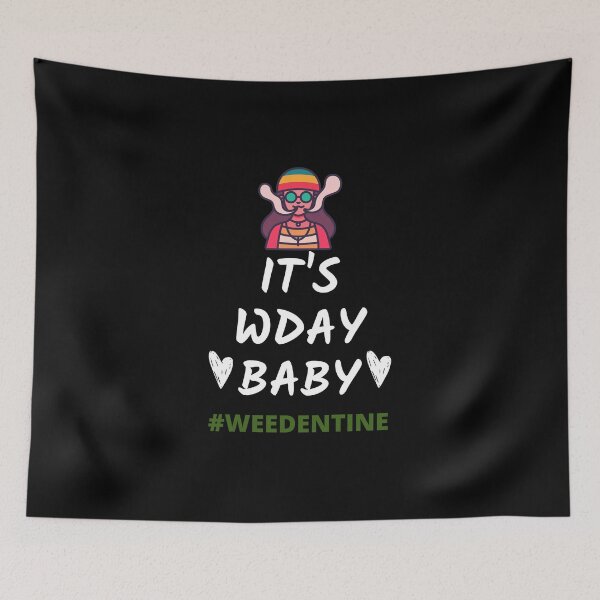 Item preview, ITS WDAY BABY- WEEDENTINE designed and sold by AlfaEcho.