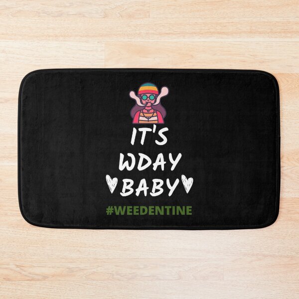 Item preview, ITS WDAY BABY- WEEDENTINE designed and sold by AlfaEcho.