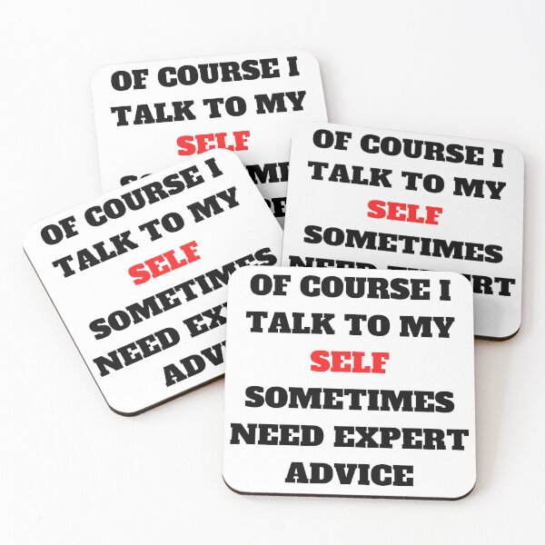 Item preview, •	The Of Course I Talk To Myself Sometimes I Need Expert Advice designed and sold by badretop.