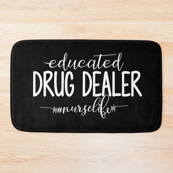 Item preview, Educated Drug Dealer Nurse Life designed and sold by GloriaSouth12.
