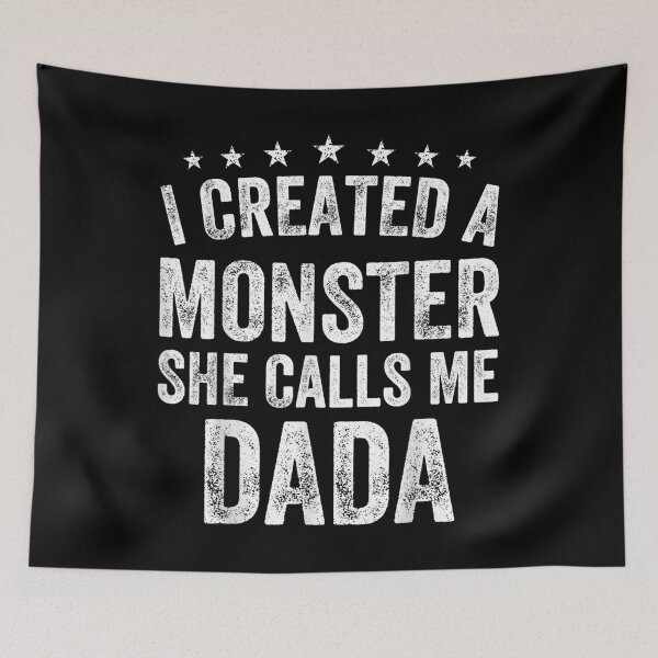 Item preview, Mens I Created A Monster She Calls Me Dada Funny Saying Dad  designed and sold by mchargue12.