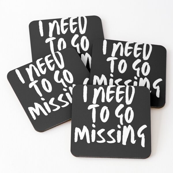 Item preview, I Need To Go Missing designed and sold by ILLYL Creatives.