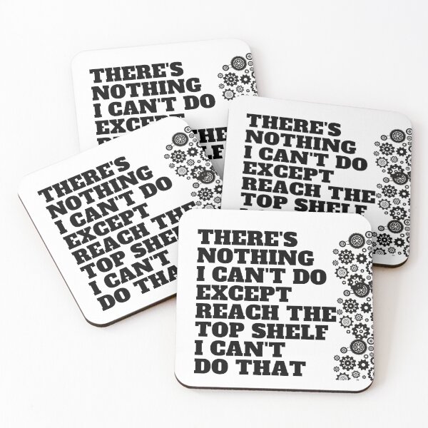 Item preview, THERE'S NOTHING I CAN'T DO EXCEPT REACH THE TOP SHELF I CAN'T DO THAT designed and sold by SENMARO100.