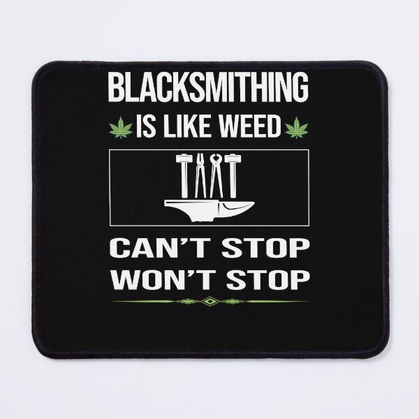 Item preview, Funny Can't Stop Blacksmithing Blacksmith designed and sold by ArydeaNoriega.