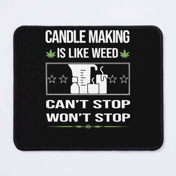 Item preview, Funny Can't Stop Candle Making Candles designed and sold by ArydeaNoriega.