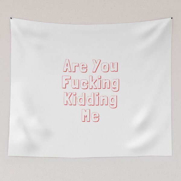 Item preview, Are You Fucking Kidding Me designed and sold by anas667.