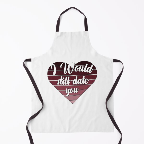 Item preview, I Would Still Date You - sweet designed and sold by vooART.