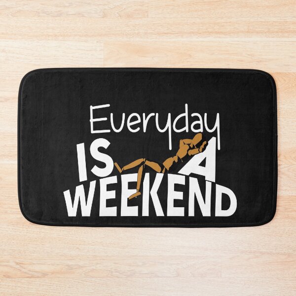 Item preview, Everyday Is A Weekend designed and sold by roleshop.