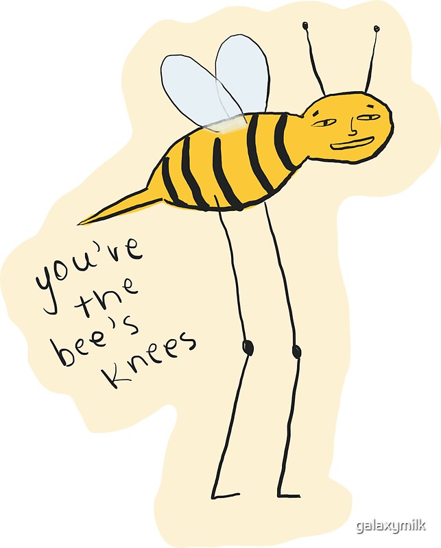 Youre The Bees Knees Stickers By Galaxymilk Redbubble