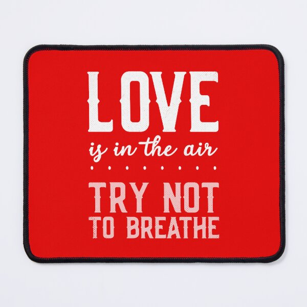 Item preview, Love is in the air try not to breathe designed and sold by foramelie.