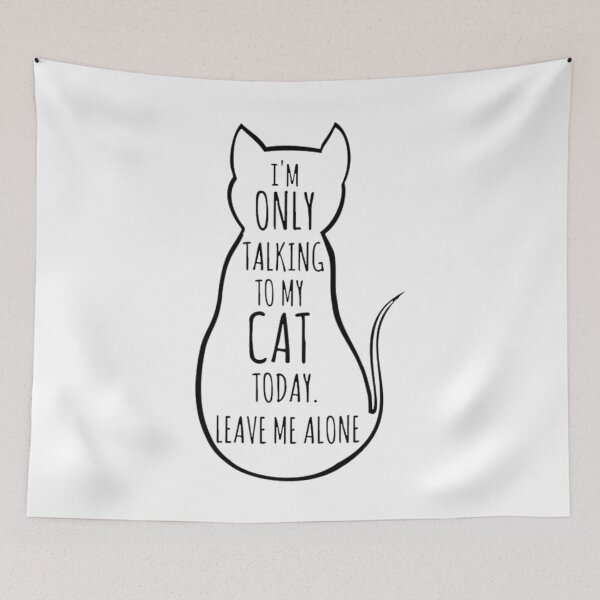 Item preview, Funny Cat Memes I'm Only Talking To My Cat Today Leave Me Alone Cool Cat Memes designed and sold by zacben.