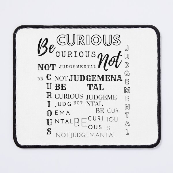 Item preview, Be Curious Not Judgemental by SIMPLE designed and sold by FawadAhmad.