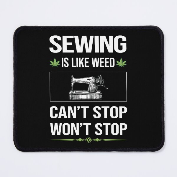 Item preview, Funny Can't Stop Sewing designed and sold by FulviaContreras.