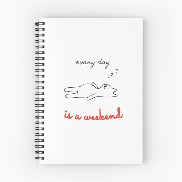 Item preview, everyday is a weekend - everyday is a weekend art - lazy cat designed and sold by Mintminz.