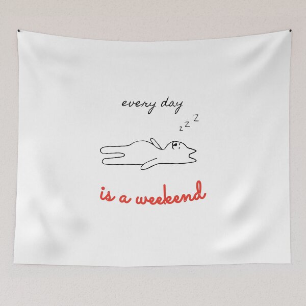 Item preview, everyday is a weekend - everyday is a weekend art - lazy cat designed and sold by Mintminz.