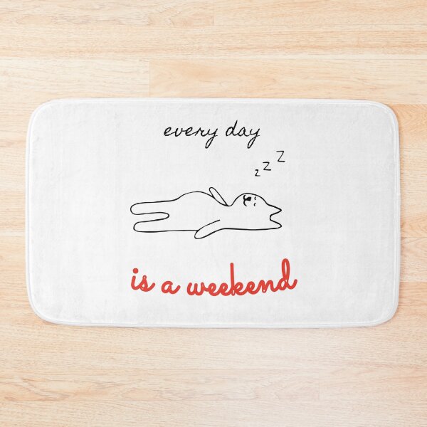 Item preview, everyday is a weekend - everyday is a weekend art - lazy cat designed and sold by Mintminz.