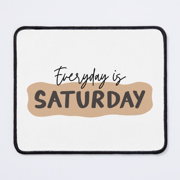 Item preview, Everyday is Saturday designed and sold by casualism.