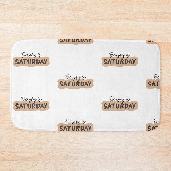 Item preview, Everyday is Saturday designed and sold by casualism.