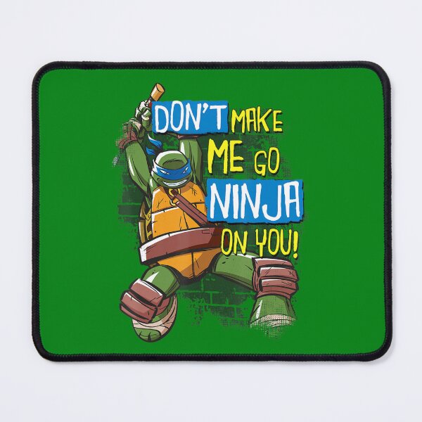 Item preview, Dont Make Me Go Ninja Turtles designed and sold by NilsaUS.