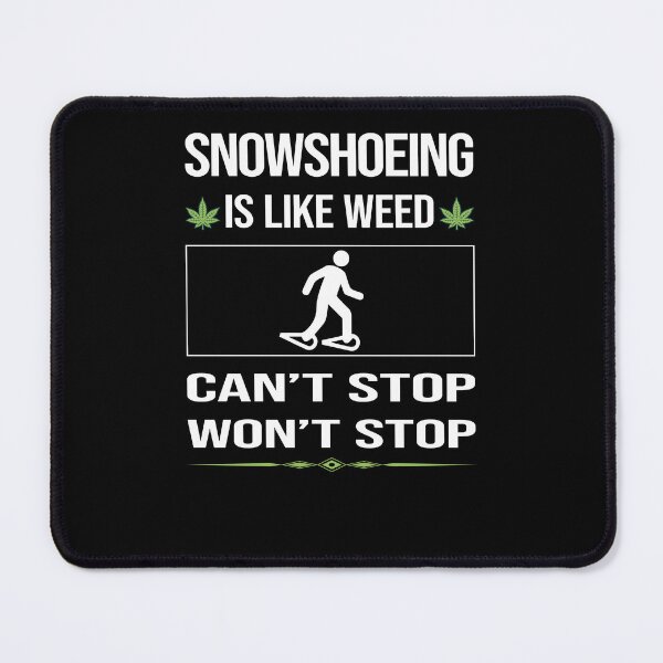 Item preview, Funny Can't Stop Snowshoeing Snowshoer designed and sold by FulviaContreras.