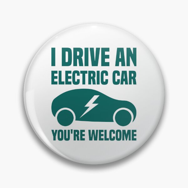 Item preview, I Drive An Electric Car You're Welcome designed and sold by TashaVector.