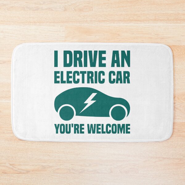 Item preview, I Drive An Electric Car You're Welcome designed and sold by TashaVector.